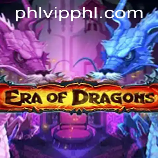 EraOfDragons: Discover the Mystical World and Unleash the Power of 'phlvip'