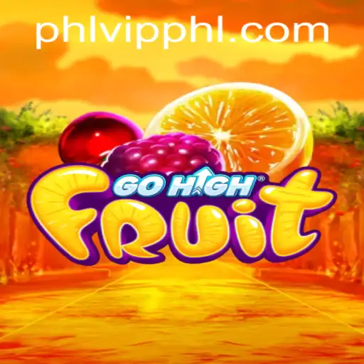 Unveiling GoHighFruit: A New Era in Electronic Gaming with 'phlvip' Experience