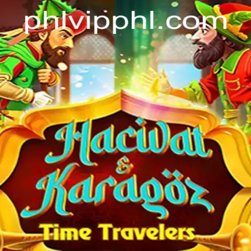 HacivatandKaragoz: A New Mobile Game Experience with 'Phlvip'