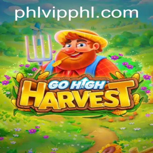 Exploring GoHighHarvest: A New Frontier in Gaming with PHLVIP